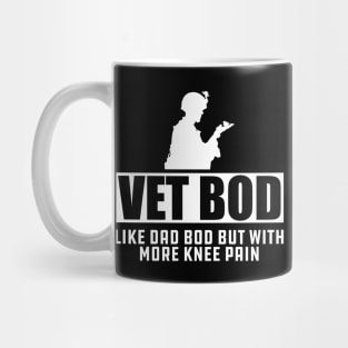 Veteran - Vet Bod Like dad bod but with more knee pain Mug